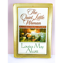 Load image into Gallery viewer, The Quiet Little Woman (with 2 Additional Christmas Stories) - Louisa May Alcott