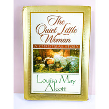 Load image into Gallery viewer, The Quiet Little Woman (with 2 Additional Christmas Stories) - Louisa May Alcott

