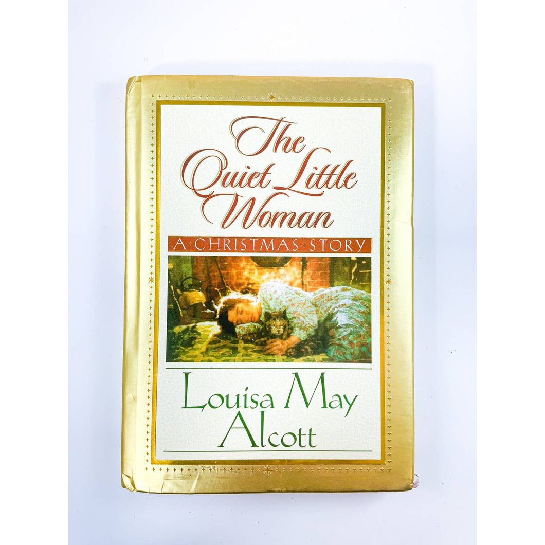 The Quiet Little Woman (with 2 Additional Christmas Stories) - Louisa May Alcott